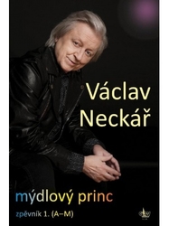 Václav Neckář, Mýdlový princ 1.